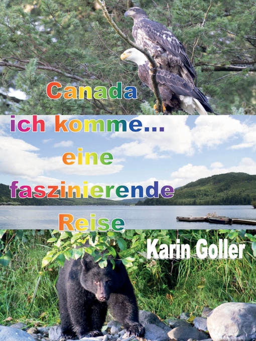 Title details for Canada ich komme... eine faszinierende Reise by Karin Goller - Wait list